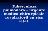 Tuberculoza Pulmonara - Urgente Medico-Chirurgicale Respiratorii Cu Risc Vital