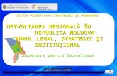 Dezvoltarea regională în Republica Moldova: cadrul, legal,strategic și instituțional
