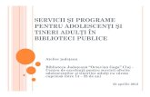 Servicii şi programe pentru adolescenţi şi tineri adulţi în biblioteci publice