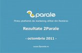 Rezultate 2Parale - octombrie 2011