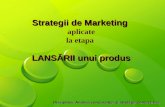 Strategii de Marketing aplicate la etapa LANSĂRII unui produs