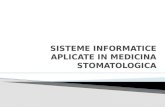 Sisteme Informatice Aplicate in Medicina Stomatologica
