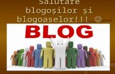 Salutare blogoşilor şi blogoaselor!!!
