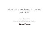 Ana Bucuroiu - Fidelizare audienta in online prin PPC (2014.08.28, Impact Hub Bucharest)