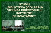 Elena Cociurca. STUDIU  „BIBLIOTECA ŞCOLARĂ ÎN  VIZIUNEA DIRECTORULUI  INSTITUŢIEI  DE ÎNVĂŢĂMÎNT”