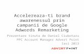 Accelerează ți brand awarenessul prin campanii de google adwords