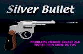 Curs 7 - Probleme Medico-legale Ale Mortii Prin Arme de Foc