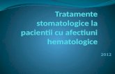 Tratamente stomatologice la pacienti cu afectiuni hematologice.