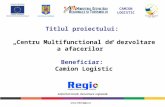 Proiect Regio - Programul Operational Regional-dmi 4 1-Centru multifunctional de dezvoltare a afacerilor-Camion logistic