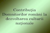 Contribuţia Domnitorilor români la dezvoltarea culturii naţionale