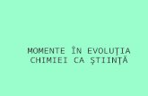 Momente in Evolutia Chimiei