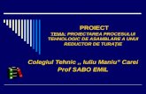 Tema: Proiectarea Procesului Tehnologic de Asamblare A