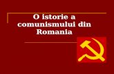 O Istorie a Comunismului Din Romania