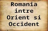 Romania intre Orient si Occident