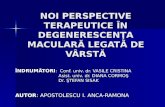 ANCA APOSTOLESCU,AN VI - POSIBILITATI DE TRATAMENT IN DEGENERESCENTA MACULARA SENILA