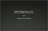 Petrolul,prezentare generala