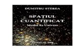 DUMITRU STEREA - SPATIUL CUANTIFICAT. Model de Univers