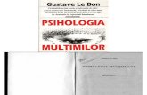 Gustave Le Bon - psihologia mulţimii