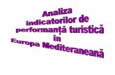 Analiza Indicatorilor de Performanta Turistica in Europa Mediteraneana.doc