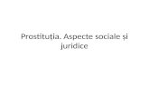 Prostitutia, Aspecte Sociale si Juridice.