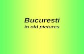 Bucuresti In Old  Pictures
