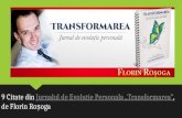 9 Citate din Jurnalul de Evolutie Personala "Transformarea" de Florin Rosoga