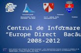Deschiderea oficială a Centrului de Informare “Europe Direct” Bacău pentru noul contract 2013-2017 (prezentare)