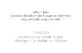 Album foto 09.04.2014 - Școala altfel la Școala cu clasele I-VIII “Angela Gheorghiu” din Adjud, jud. Vrancea