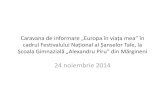 Caravana de informare „Europa în viața mea" la Scoala Gimnaziala "Alexandru Piru" din Margineni - 24 noiembrie 2014