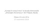 Evenimentul "Europa pentru cetățenii Bacăului" la Școala Gimnazială "Gheorghe Avramescu" din Prăjești, Bacău - 27 noiembrie 2014