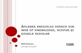 Aflarea indicelui Hirsch din bazele de date Web of Knowledge, Scopus si Google Scholar