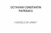 OCTAVIAN CONSTANTIN PATRASCU  - 4 MODELE DE URMAT