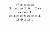 Presa Locala in Anul Electoral 2012. Studiu de Caz