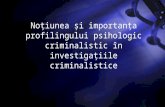 09. Noțiunea și importanța profilingului psihologic criminalistic în investigațiile criminalistice.ppt