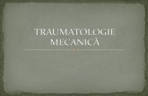 TRAUMATOLOGIE MECANICA- LEZIUNI