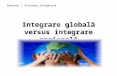 Seminar 1. Integrare Globala Versus Integrare Regionala