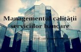 Managementul Calității Serviciilor Bancare