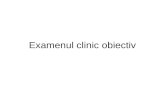 4)Examenul Clinic Obiectiv Nou