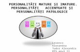 personalitati mature imature accentuate patologie