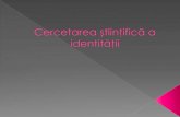 Sociologia Identitatii - Cursul 4 Cercetarea Stiintifica a Identitatii