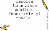 Tema 3. Sistemul de resurse financiare publice. Impozite si taxe.ppt