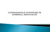 Curs 1_Coordonatele Strategiei in Domeniul Serviciilor