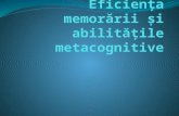 -eficienta memorarii si abilitati metacognitive.pptx