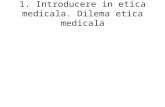 Introducere in Etica Medicala. Dilema Etica Medicala