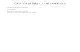 Ronald Dahl - Charlie Si Fabrica de Ciocolata