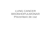 LUNG CANCER - Prezentare Caz