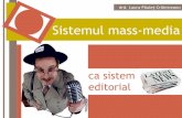 Prezentare Sistemul Mass-media Editorial