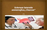 Scleroza laterala amiotrofica,,Charcot’’