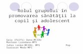 Grupa1_Rolul grupului în promovarea sănătăţii la copil si adolescent.ppt