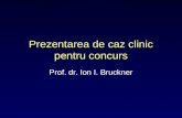 Ion Bruckner - Prezentarea de Caz Clinic